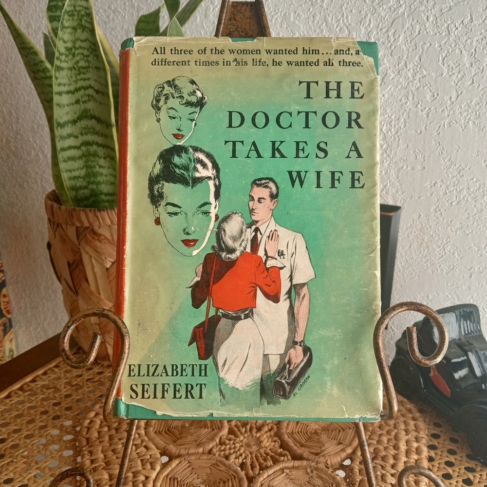 The Doctor Takes A Wife by Elizabeth Siefert Hardcover 1952 Edition